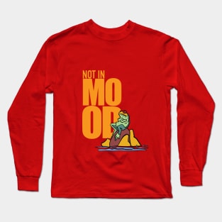 Not in MOOD Long Sleeve T-Shirt